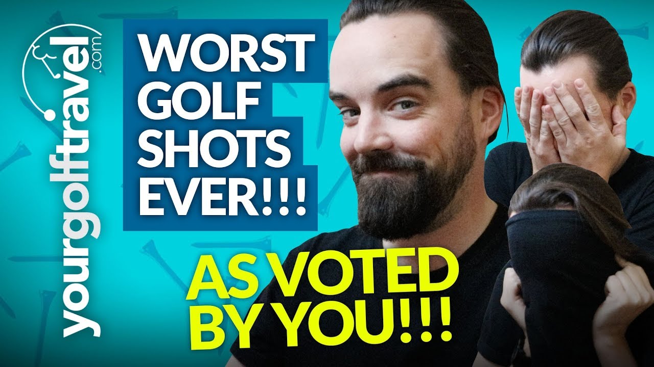 WORST GOLF SHOTS EVER