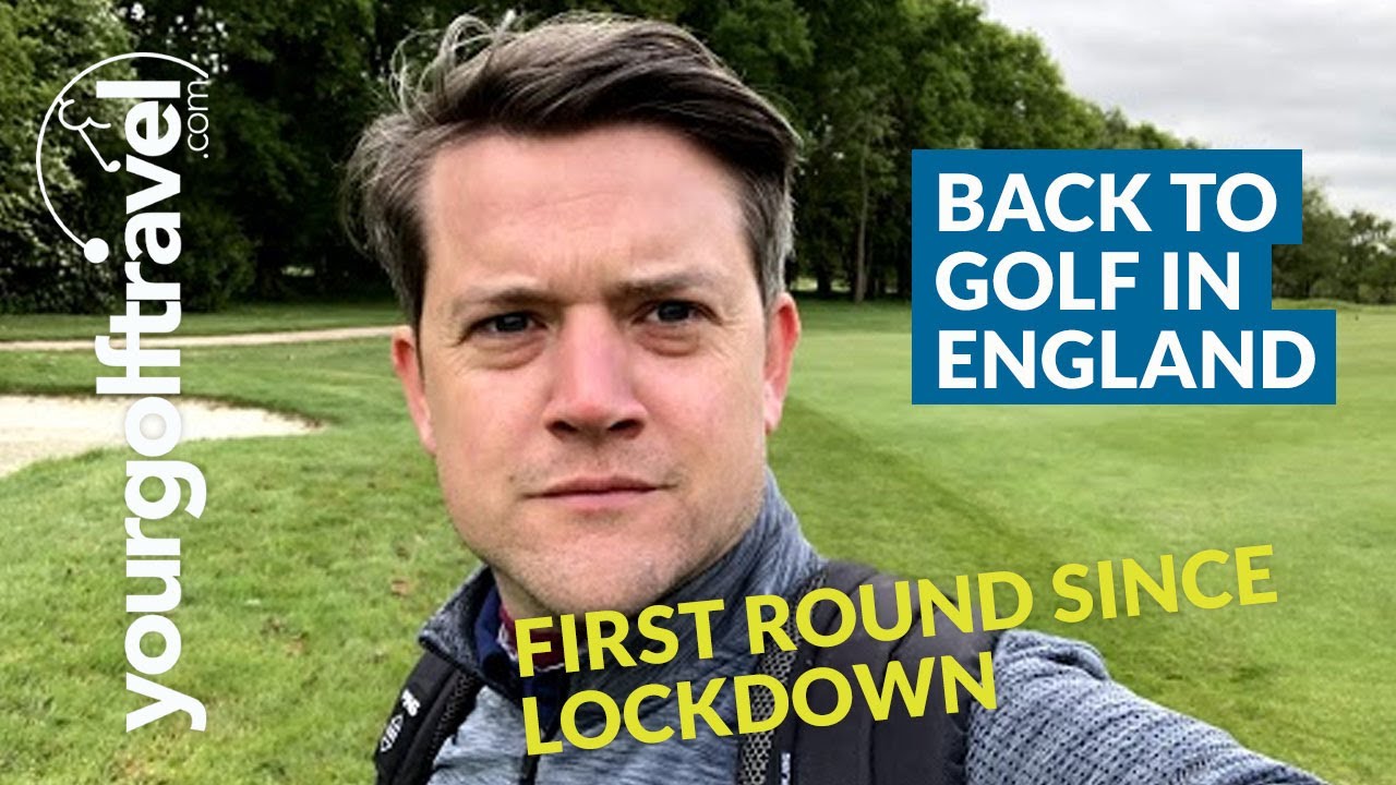 BACK TO GOLF – Courses in England are open! First round back post lockdown at Kingswood Golf Club