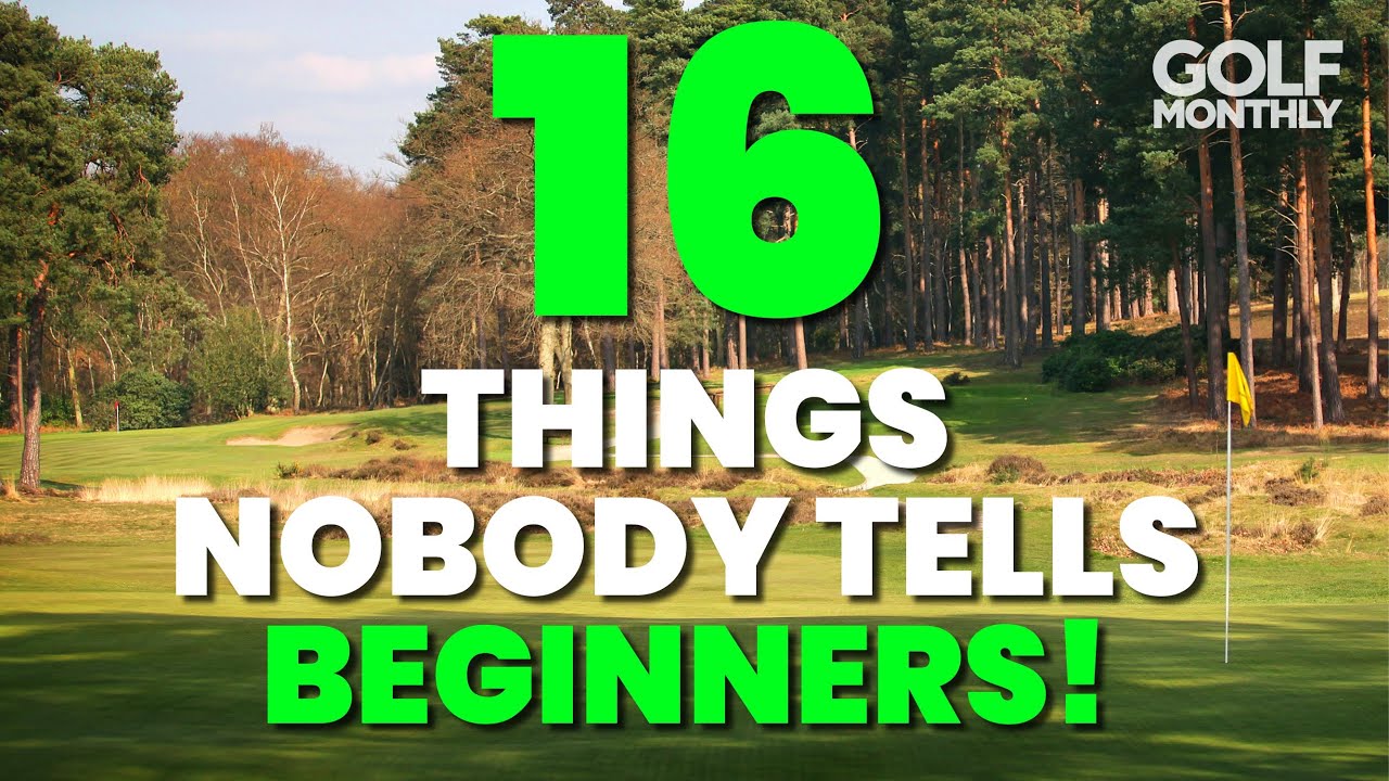 16 THINGS NOBODY TELLS BEGINNER GOLFERS!!