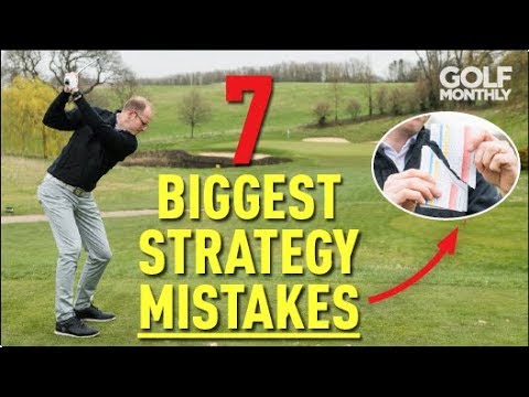 7 Biggest Strategy Mistakes Golfers Make! Golf Monthly