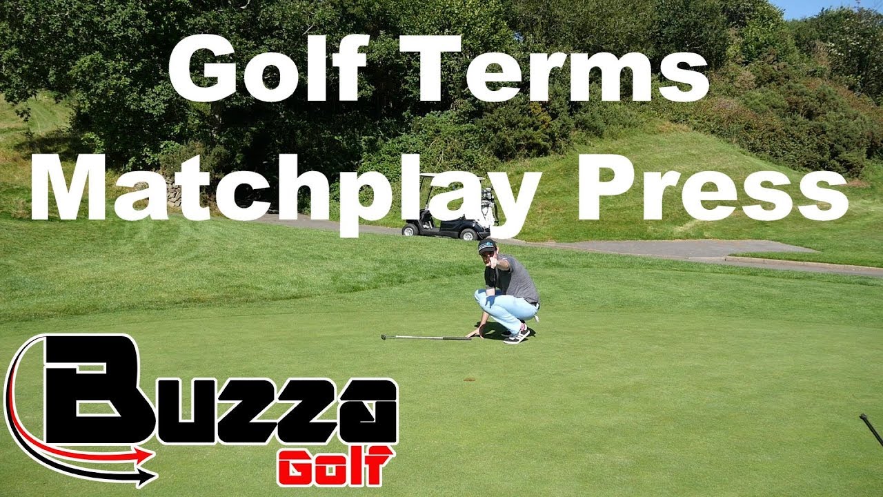 Golf Terms | Using a PRESS when playing matchplay