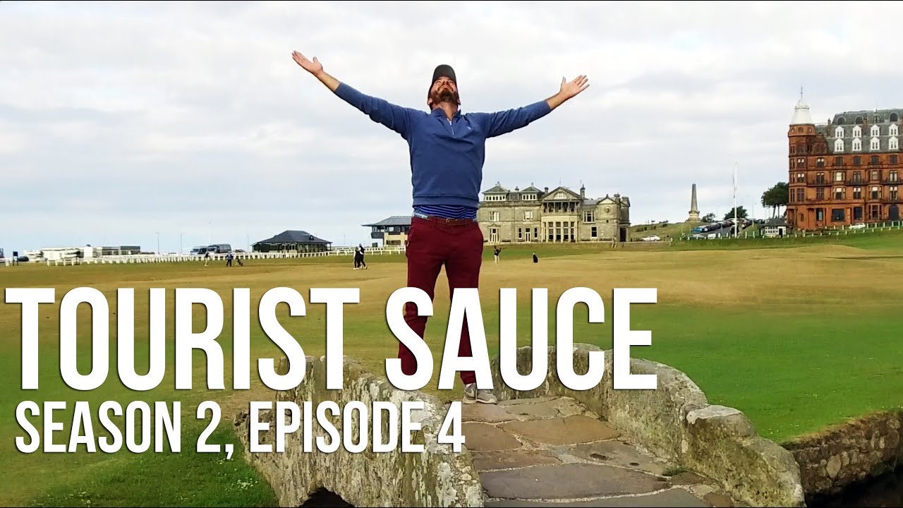 Tourist Sauce (Scotland Golf): Episode 4, The Old Course at St. Andrews