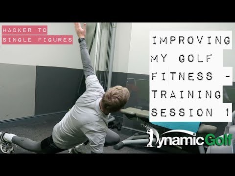 IMPROVING MY GOLF FITNESS – SESSION 1