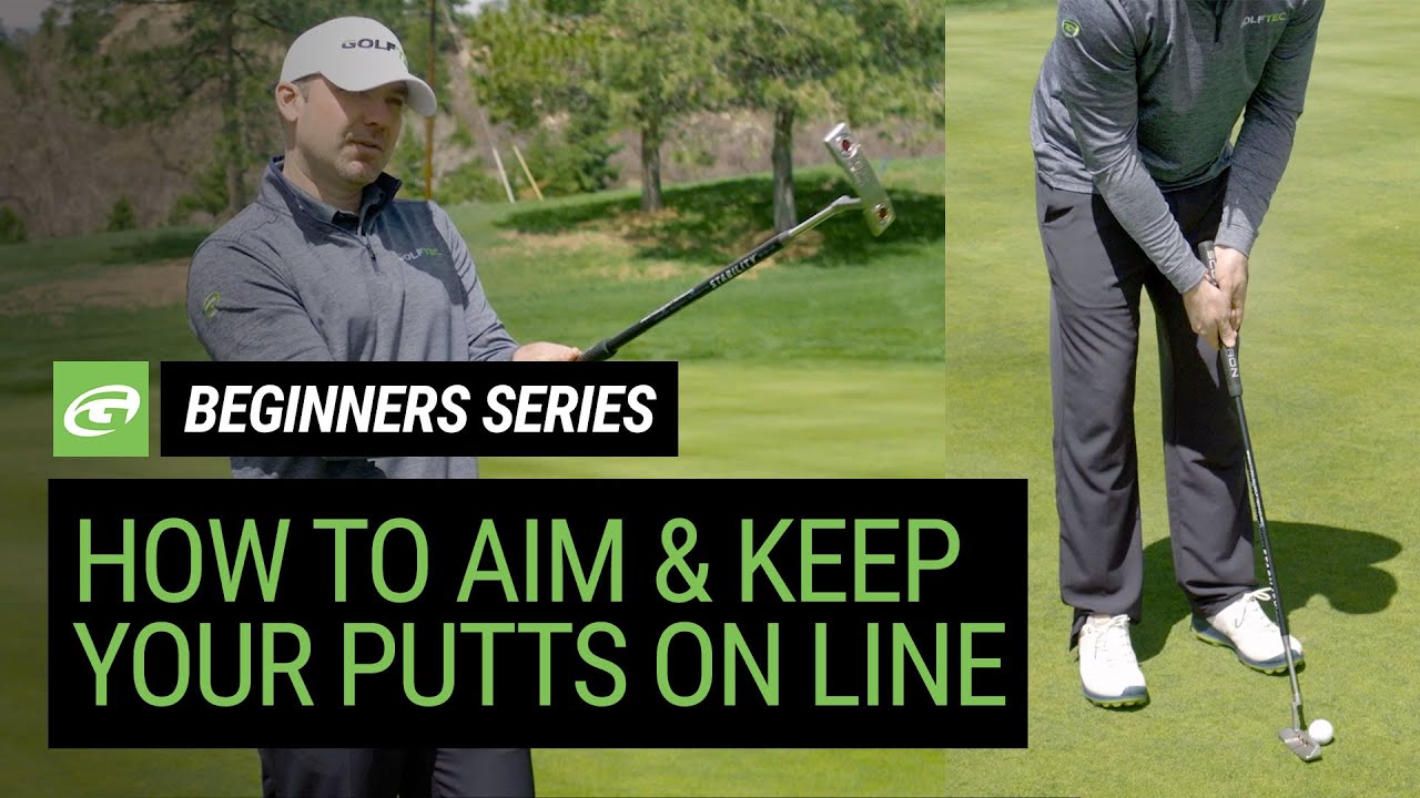 Golf for Beginners – How to aim and keep your putt on target