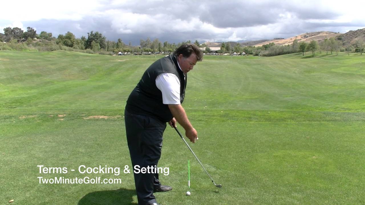 Golf Terms – Cocking and Setting