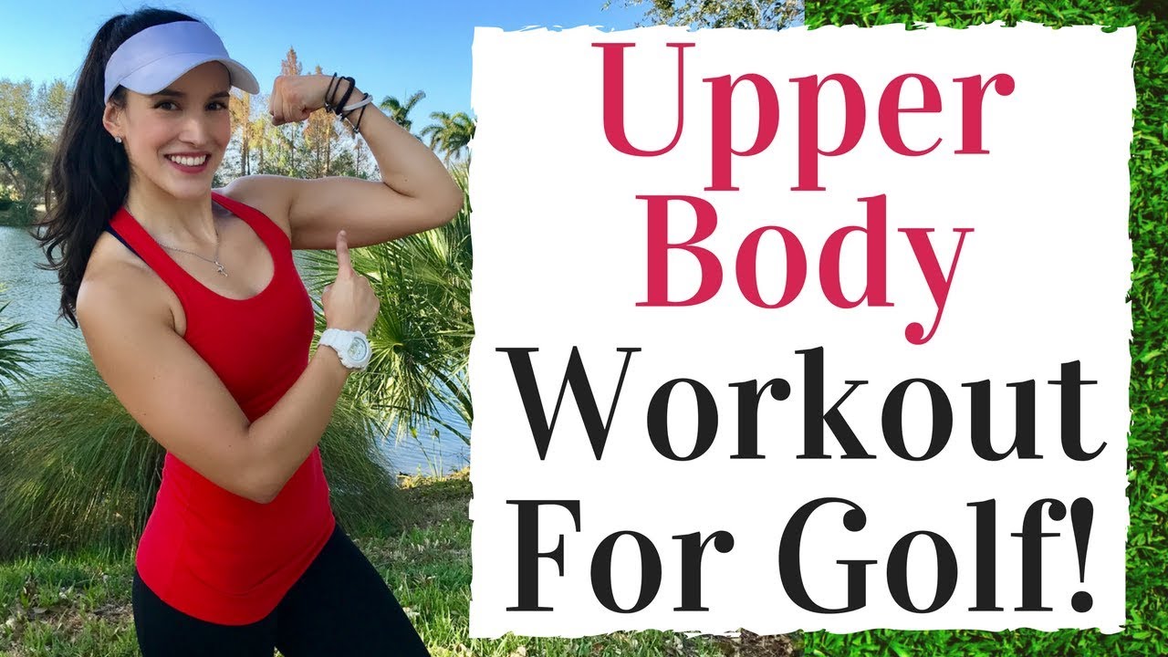 The Best Upper Body Workout For Golf – Golf Fitness Tips