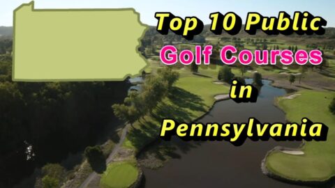 Top 10 Public Golf Courses in Pennsylvania, you can play!