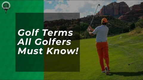 Important Golf Terms and Definitions [EXPLAINED]