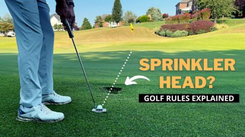 Do You Get Relief From a Sprinkler Head Near the Putting Green? Golf Rules