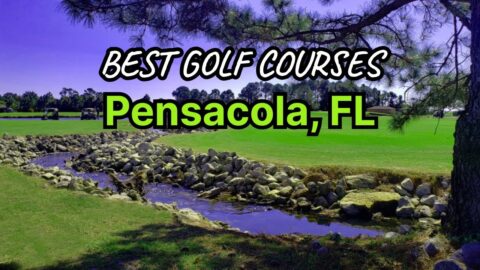 Pensacola’s Best Golf Courses You NEED to PLAY