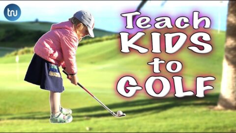 HOW TO TEACH KIDS TO GOLF : 5 QUICK TIPS