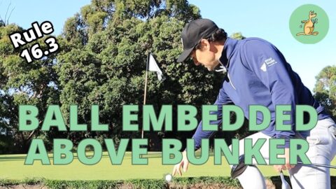Ball Embedded Above Bunker 2023 UPDATE – Golf Rules Explained