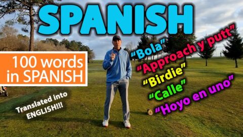 100 IMPORTANT GOLF WORDS TO KNOW IN SPANISH!!!